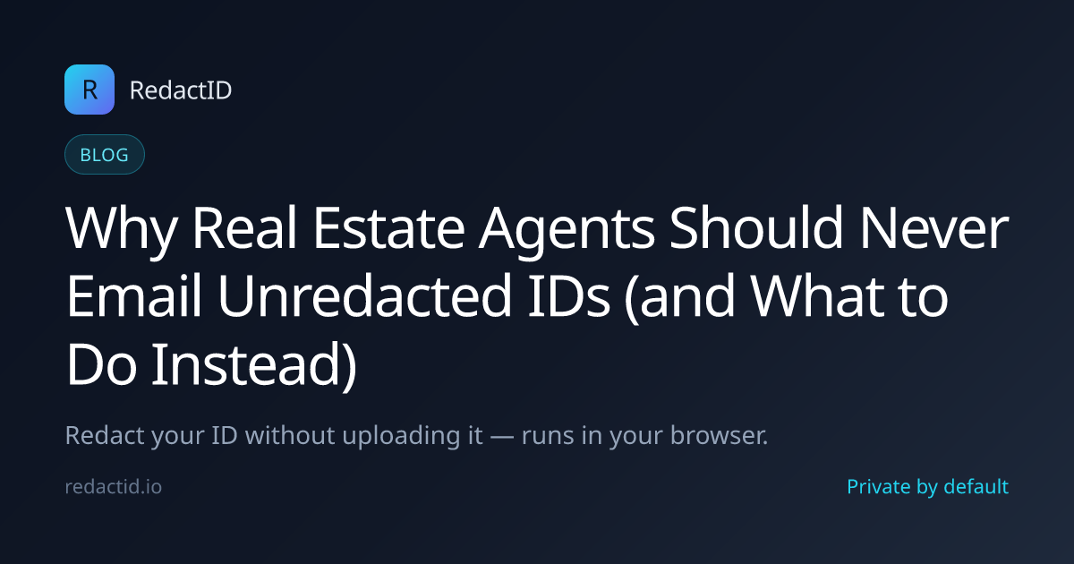 Why Real Estate Agents Should Never Email Unredacted IDs (and What to ...